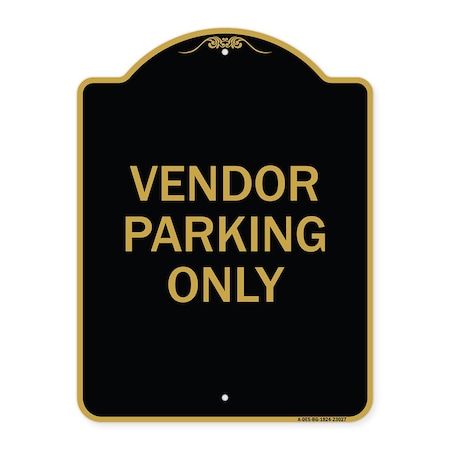 Signmission Reserved Parking Sign Vendor Parking Only, Black & Gold Aluminum Sign, 18" x 24", BG-1824-23027 A-DES-BG-1824-23027